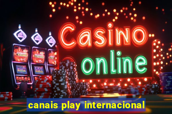 canais play internacional